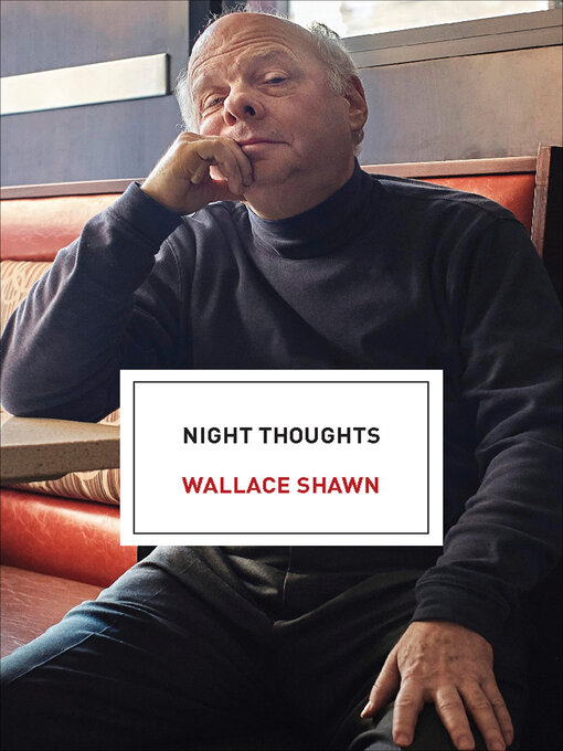 Title details for Night Thoughts by Wallace Shawn - Available
